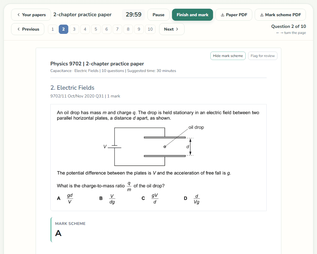 A ten-question mock being sat: a clock at 29:59, Paper PDF and Mark scheme PDF buttons, the questions numbered 1 to 10 with 2 current, and question 2, an oil drop held between charged plates, with its mark scheme opened underneath showing the answer A.